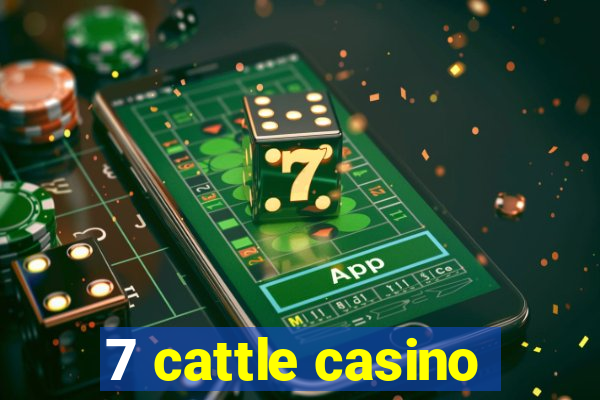 7 cattle casino